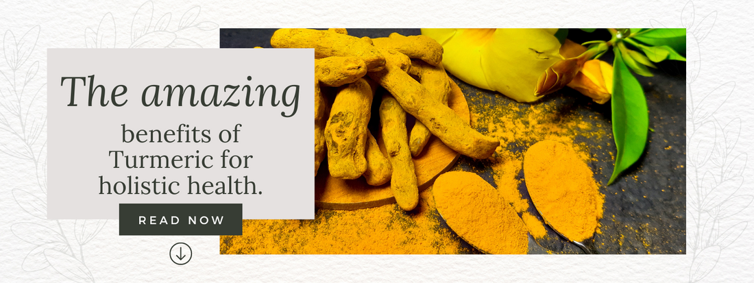 The Amazing benefits of Turmeric for a holistic health